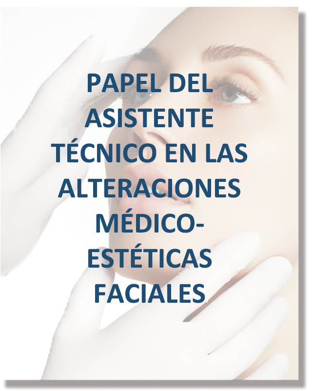 LD- ATME PAPEL DEL ASISTENTE TCNICO EN LAS ALTERACIONES MDICO-ESTTICAS FACIALES